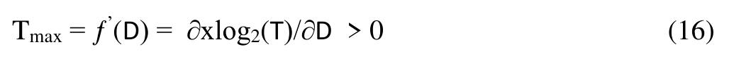 Tmax = ƒ’(D) = ∂xlog2(T)/∂D > 0 (16)