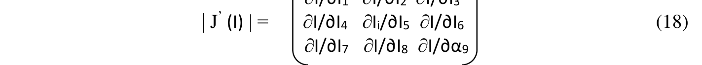 | J’ (I) | = ∂I/∂I4 ∂Ii/∂I5 ∂I/∂I6 (18) ∂I/∂I7 ∂I/∂I8 ∂I/∂α9
