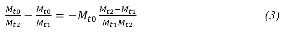 𝑀𝑡0 𝑀𝑡2 − 𝑀𝑡0 𝑀𝑡1 = −𝑀𝑡0 𝑀𝑡2−𝑀𝑡1 (3) 𝑀𝑡1𝑀𝑡2