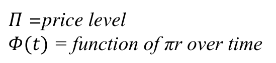 𝛱 =price level 𝛷(𝑡) = function of πr over time
