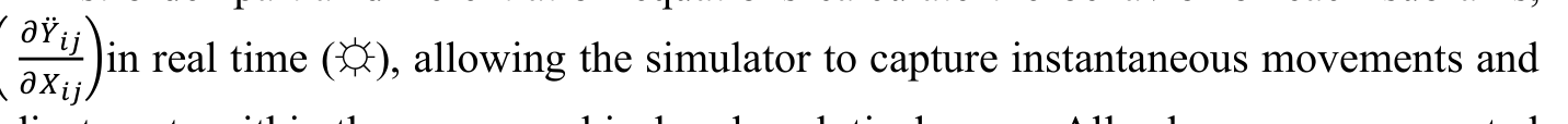 𝜕𝑌̈𝑖𝑗 𝜕𝑋𝑖𝑗)in real time (☼), allowing the simulator to capture instantaneous movements and