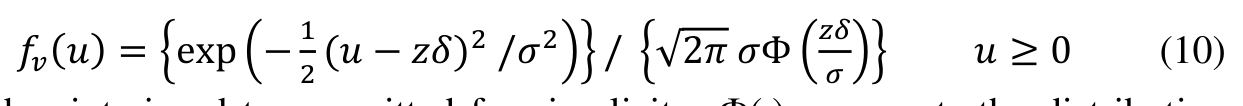 1 𝑧𝛿 2 (𝑢−𝑧𝛿)2 /𝜎2)} / {√2𝜋 𝜎Φ ( 𝜎)} 𝑢≥0 (10) 𝑓𝑣(𝑢) = {exp (−