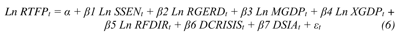Ln RTFPt = α + β1 Ln SSENt + β2 Ln RGERDt + β3 Ln MGDPt + β4 Ln XGDPt + β5 Ln RFDIRt + β6 DCRISISt + β7 DSIAt + εt (6)