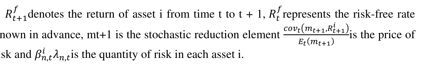𝑓denotes the return of asset i from time t to t + 1, 𝑅𝑡 𝑓represents the risk-free rate 𝑅𝑡+1 𝑖 ) 𝑐𝑜𝑣𝑡(𝑚𝑡+1,𝑅𝑡+1 𝐸𝑡(𝑚𝑡+1) is the price of 𝑖𝜆𝑛,𝑡is the quantity of risk in each asset i.