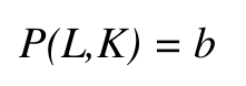 P(L,K) = b