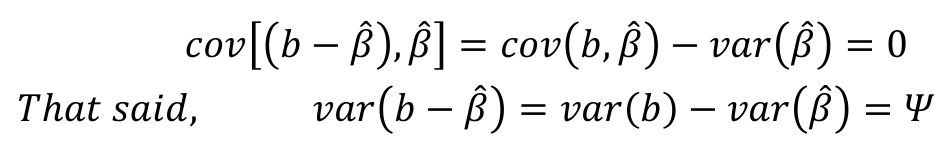 𝑐𝑜𝑣[(𝑏−𝛽̂), 𝛽̂] = 𝑐𝑜𝑣(𝑏, 𝛽̂) −𝑣𝑎𝑟(𝛽̂) = 0 𝑇ℎ𝑎𝑡 𝑠𝑎𝑖𝑑, 𝑣𝑎𝑟(𝑏−𝛽̂) = 𝑣𝑎𝑟(𝑏) −𝑣𝑎𝑟(𝛽̂) = 𝛹